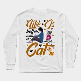 Life Is Better WIth A Cat Long Sleeve T-Shirt